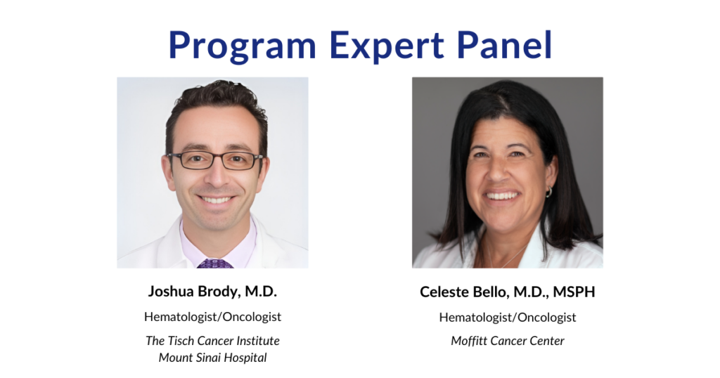 Dr. Joshua Brody of Mount Sinai and Dr. Celeste Bello of Moffitt Cancer Center