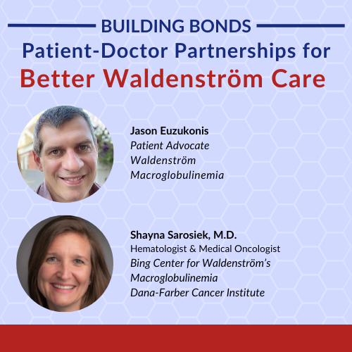 Building Bonds Episode 1 - Patient-Doctor Partnerships for Better Waldenstrom Care