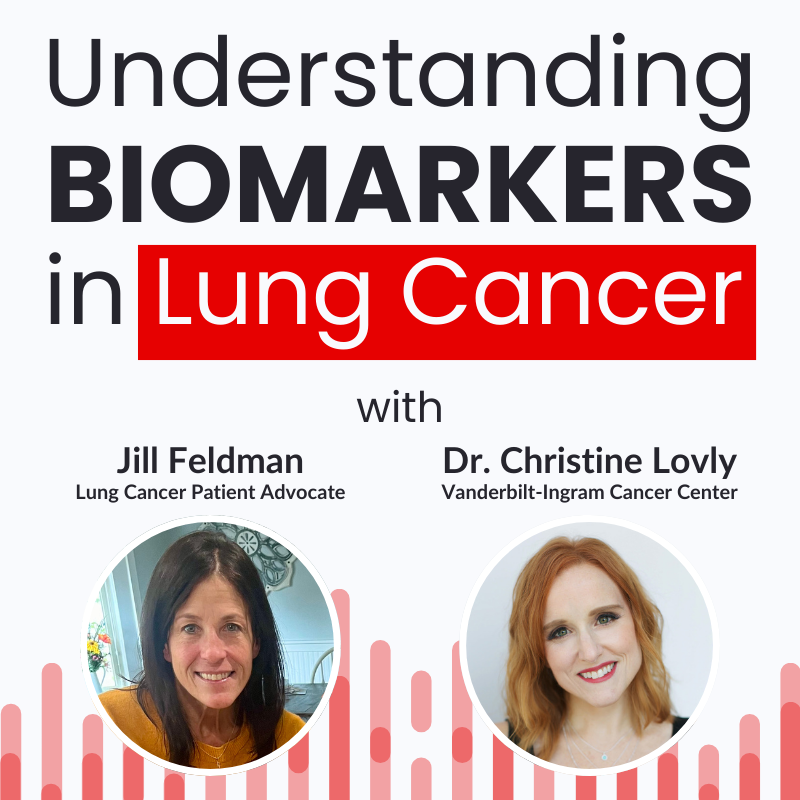 NSCLC Biomarkers Jill Feldman and Dr. Lovly Interview