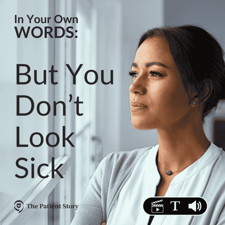 Tell us about a time when someone said - But you don't look sick.
