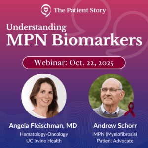 MPN Biomarkers with Dr. Angela Fleischman and MPN patient advocate Andrew Schorr