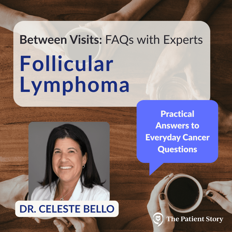 Follicular Lymphoma FAQs: Reassuring Guidance from Dr. Celeste Bello