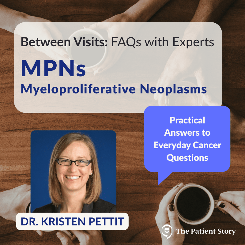 Understanding MPNs: Expert Answers to Your Most Pressing Questions with Dr. Kristen Pettit