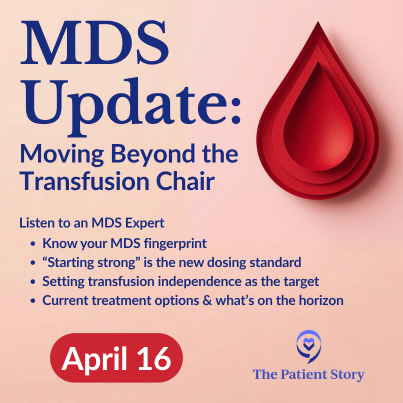 MDS Treatment Webinar: Moving Beyond the Transfusion Chair
